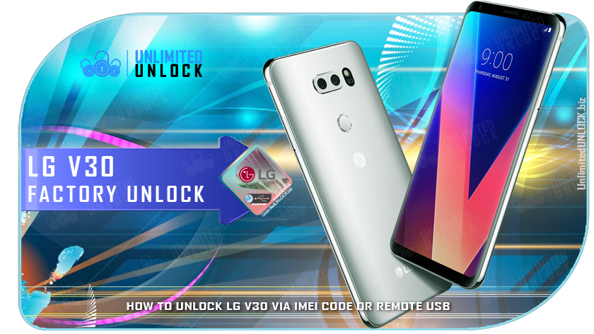 Factory Unlock LG V30 via IMEI Code or Remote USB