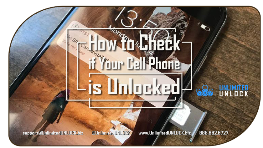 How to Check if a Cell Phone is Unlocked